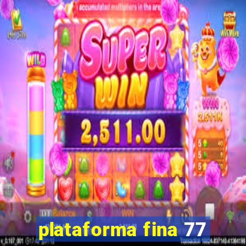 plataforma fina 77